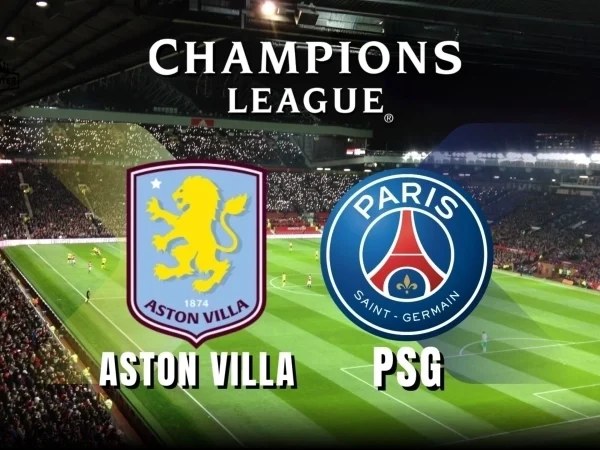 Tỷ lệ kèo: Aston Villa vs PSG 2h ngày 16/4