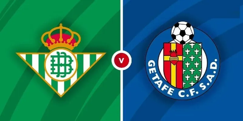 Nhận định trận đấu Real Betis và Getafe 03h00 ngày 22/12/2025